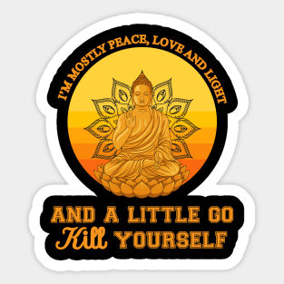 I'm Mostly Peace Love and Light Sticker